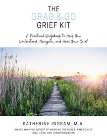 The Grab & Go Grief Kit: A Practical Workbook to Help You Understand, Navigate, and Heal Your Grief